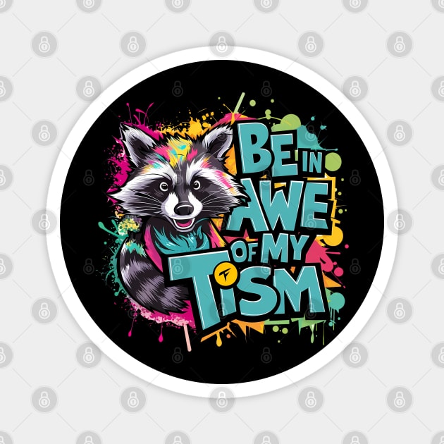 Be In Awe Of My Tism, Raccoon Graffiti Desain Magnet by RazorDesign234